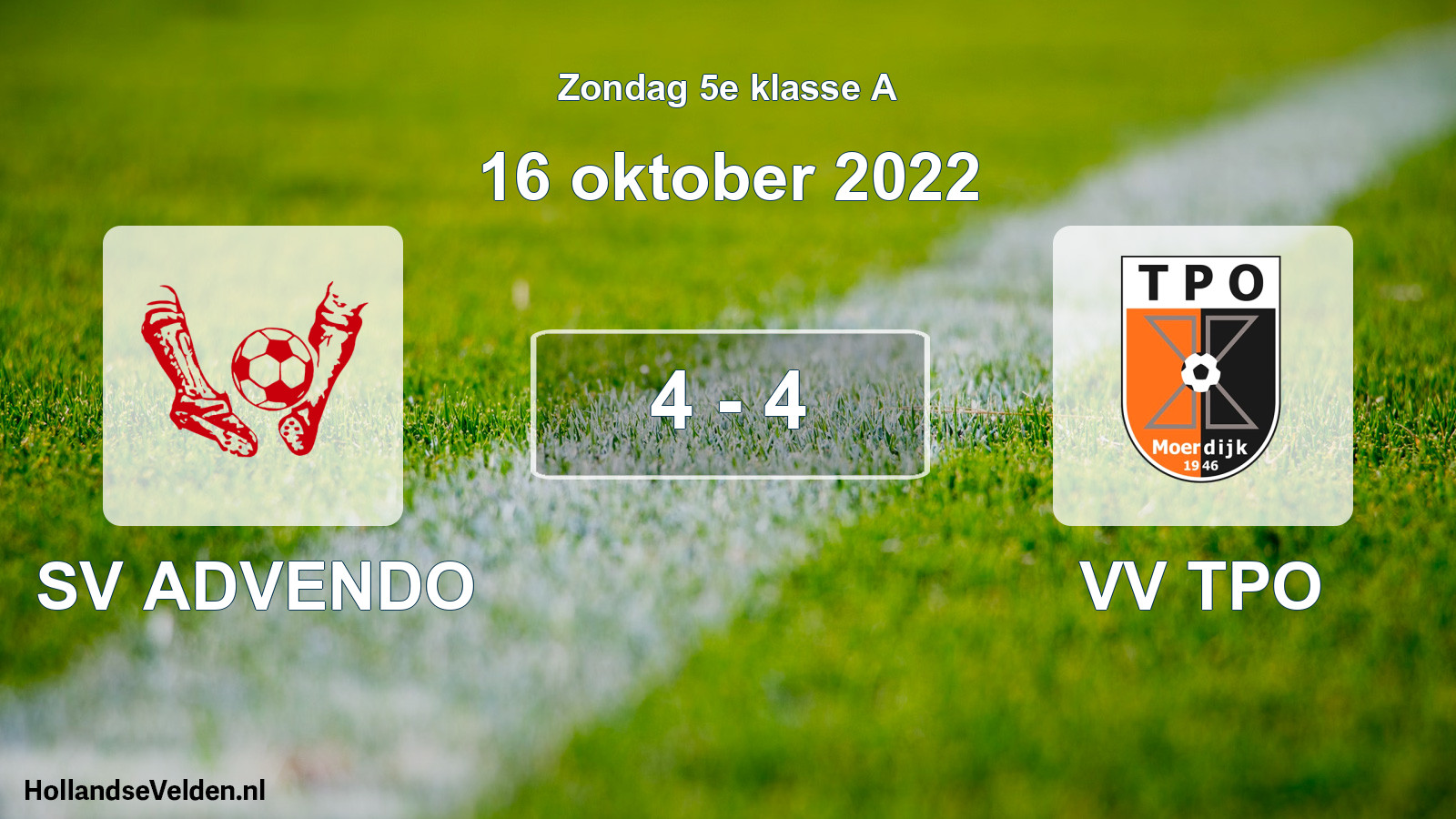 Total number of matches played: SV ADVENDO - VV TPO 4 - 4 (16 October 2022)