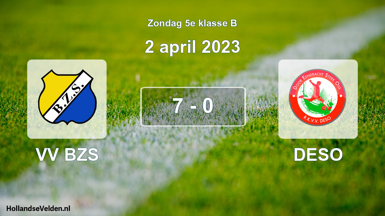 Total number of matches played: VV BZS - DESO 7 - 0 (2 April 2023)