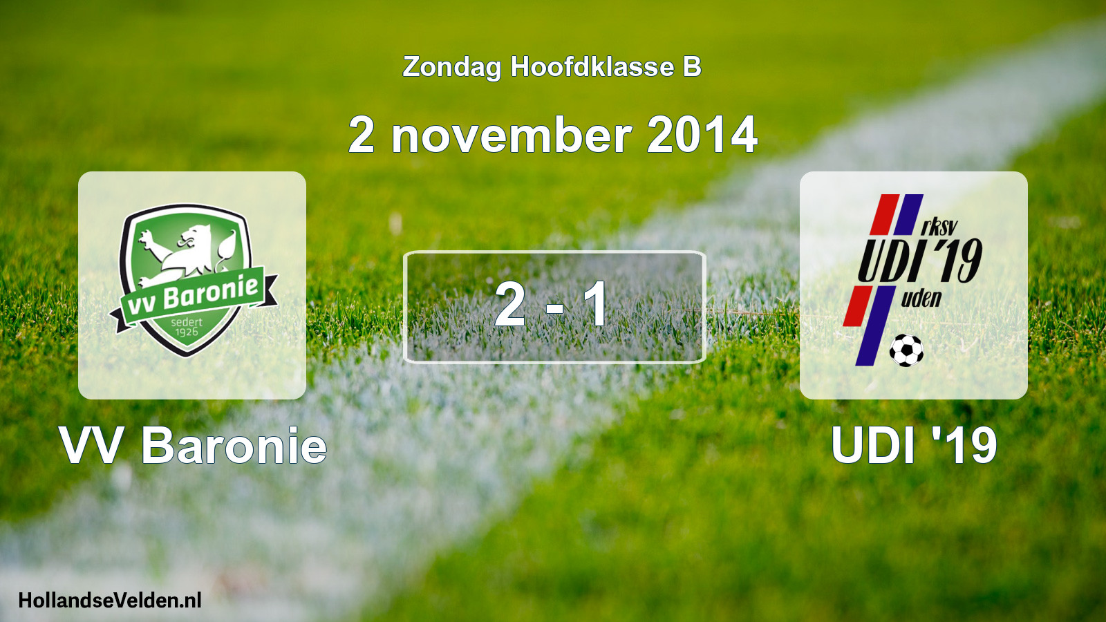 Total number of matches played: VV Baronie - UDI '19 2 - 1 (2 November 2014)