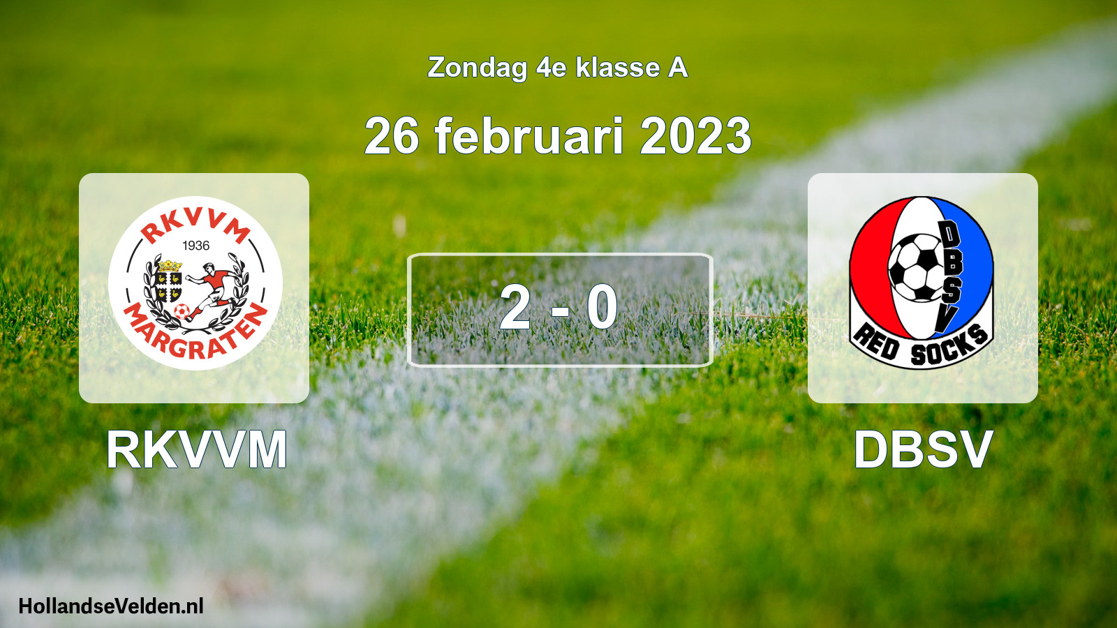 Total number of matches played: RKVVM - DBSV 2 - 0 (26 February 2023)