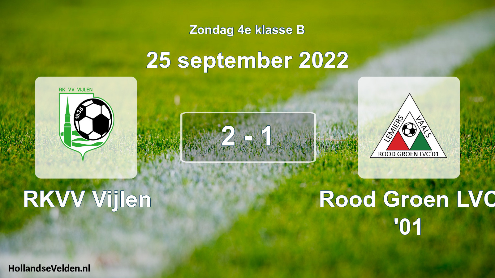 Total number of matches played: RKVV Vijlen - Rood Groen LVC '01 2 - 1 (25 September 2022)