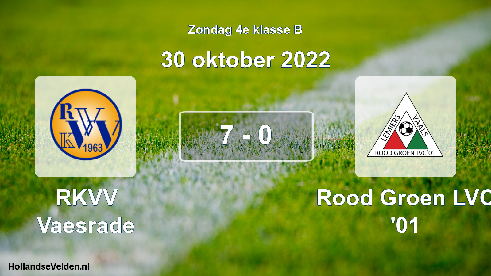 Total number of matches played: RKVV Vaesrade - Rood Groen LVC '01 7 - 0 (30 October 2022)