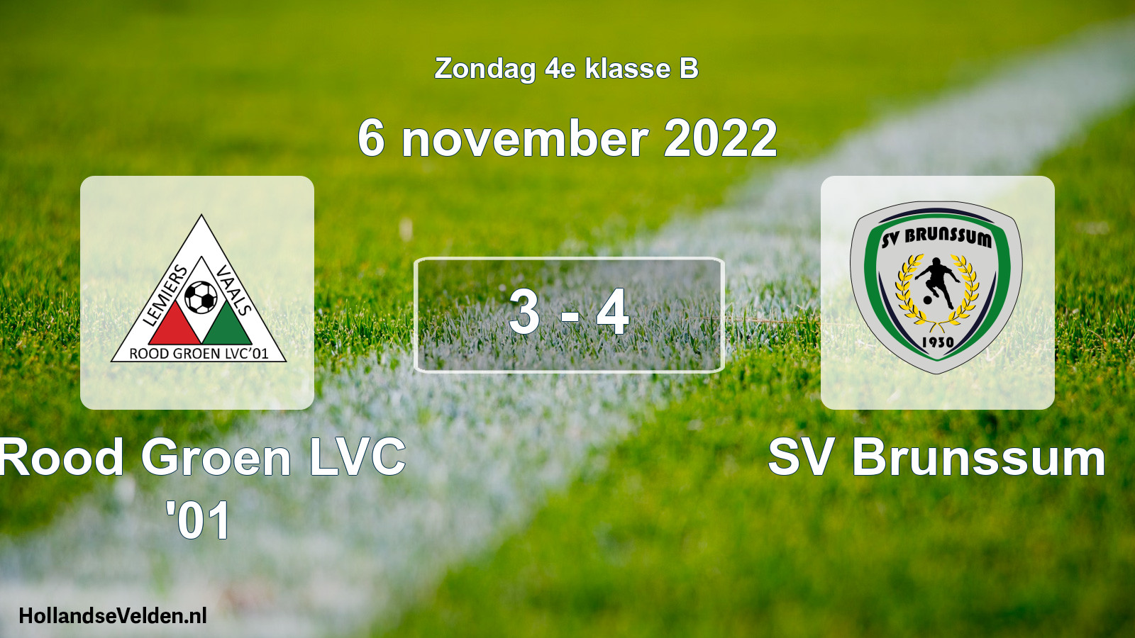 Total number of matches played: Rood Groen LVC '01 - SV Brunssum 3 - 4 (6 November 2022)