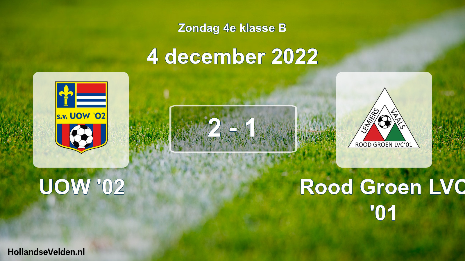 Total number of matches played: UOW '02 - Rood Groen LVC '01 2 - 1 (4 December 2022)