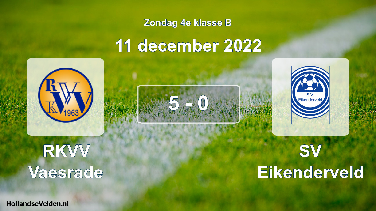Total number of matches played: RKVV Vaesrade - SV Eikenderveld 5 - 0 (11 December 2022)
