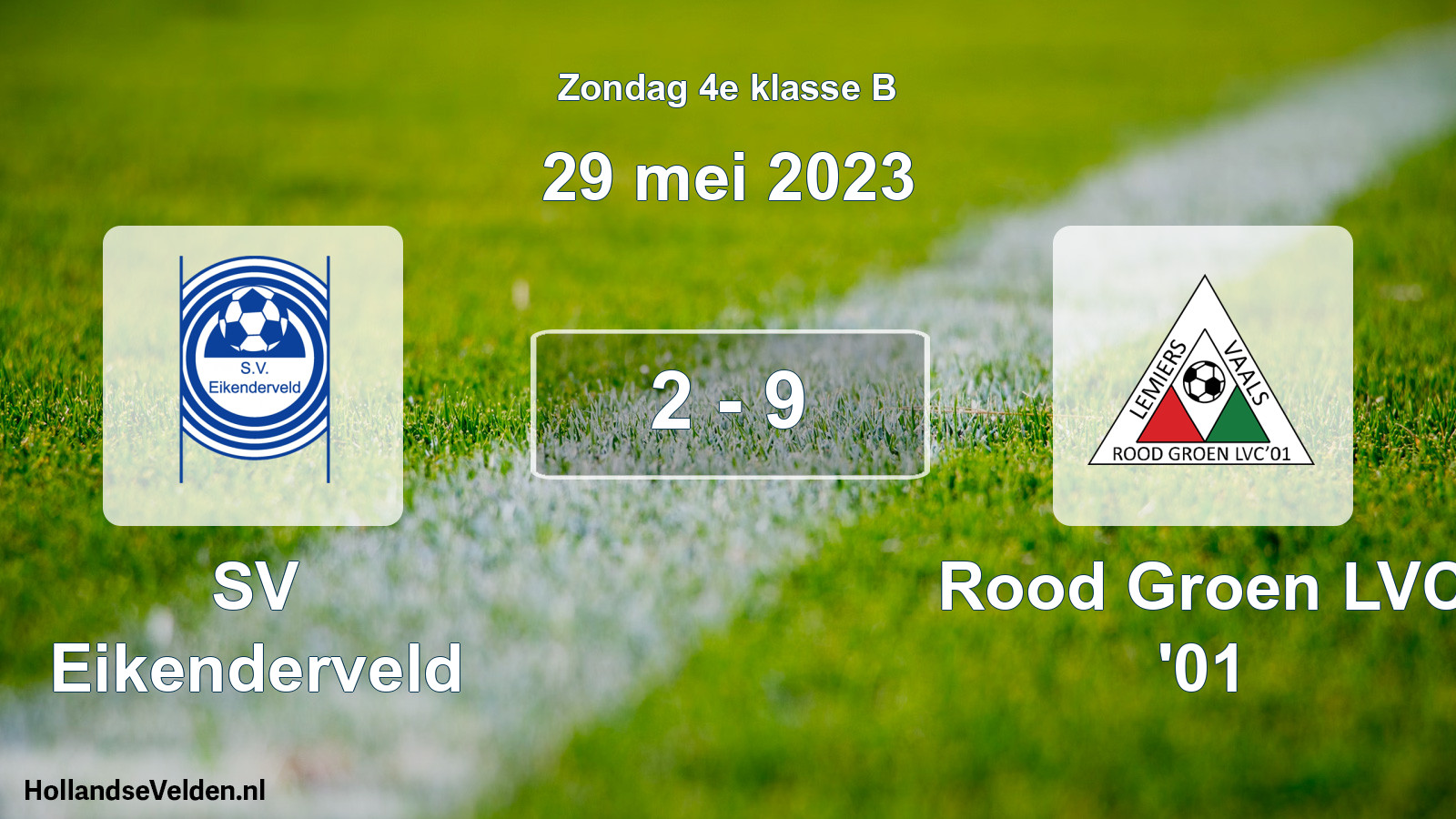Total number of matches played: SV Eikenderveld - Rood Groen LVC '01 2 - 9 (29 May 2023)