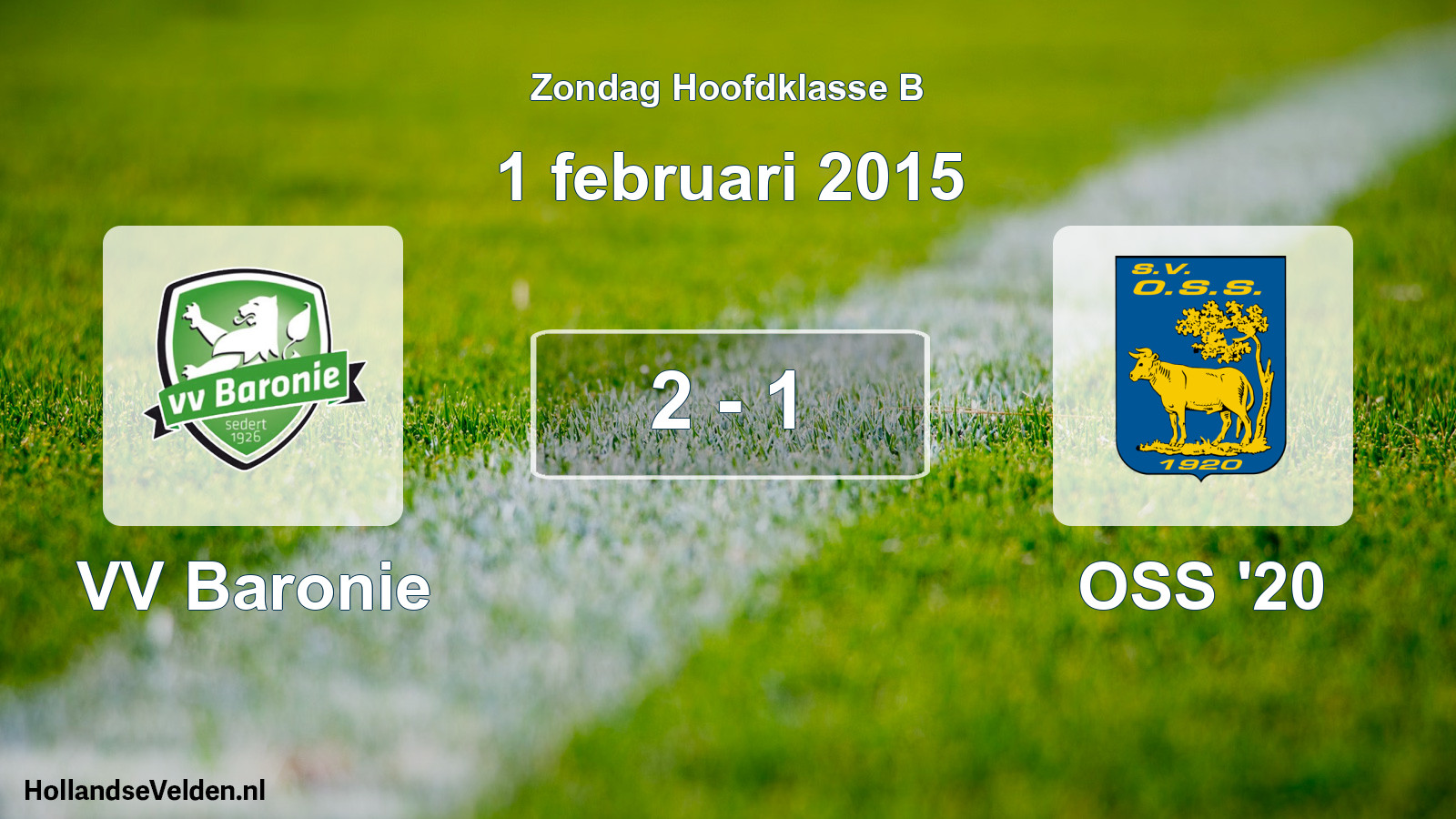 Total number of matches played: VV Baronie - OSS '20 2 - 1 (1 February 2015)