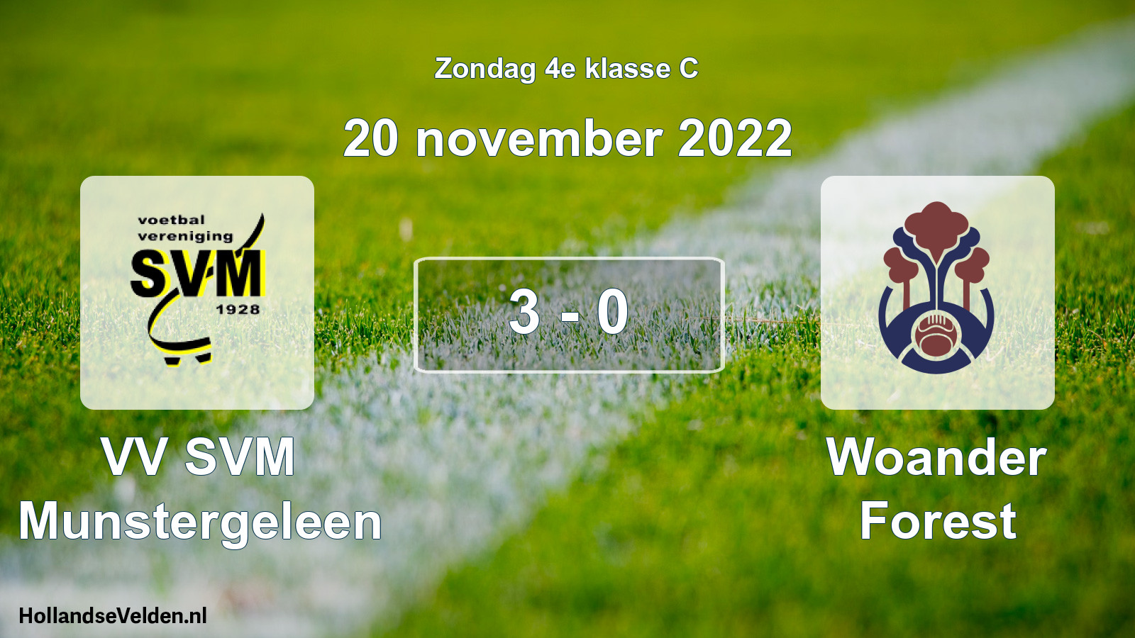 Total number of matches played: VV SVM Munstergeleen - Woander Forest 3 - 0 (20 November 2022)