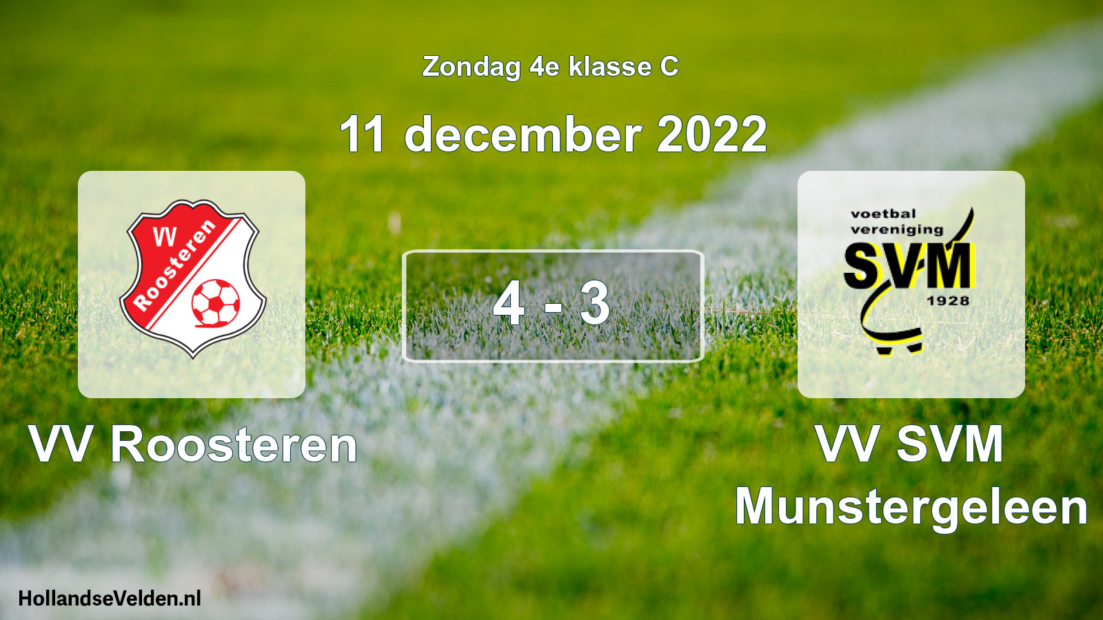 Total number of matches played: VV Roosteren - VV SVM Munstergeleen 4 - 3 (11 December 2022)