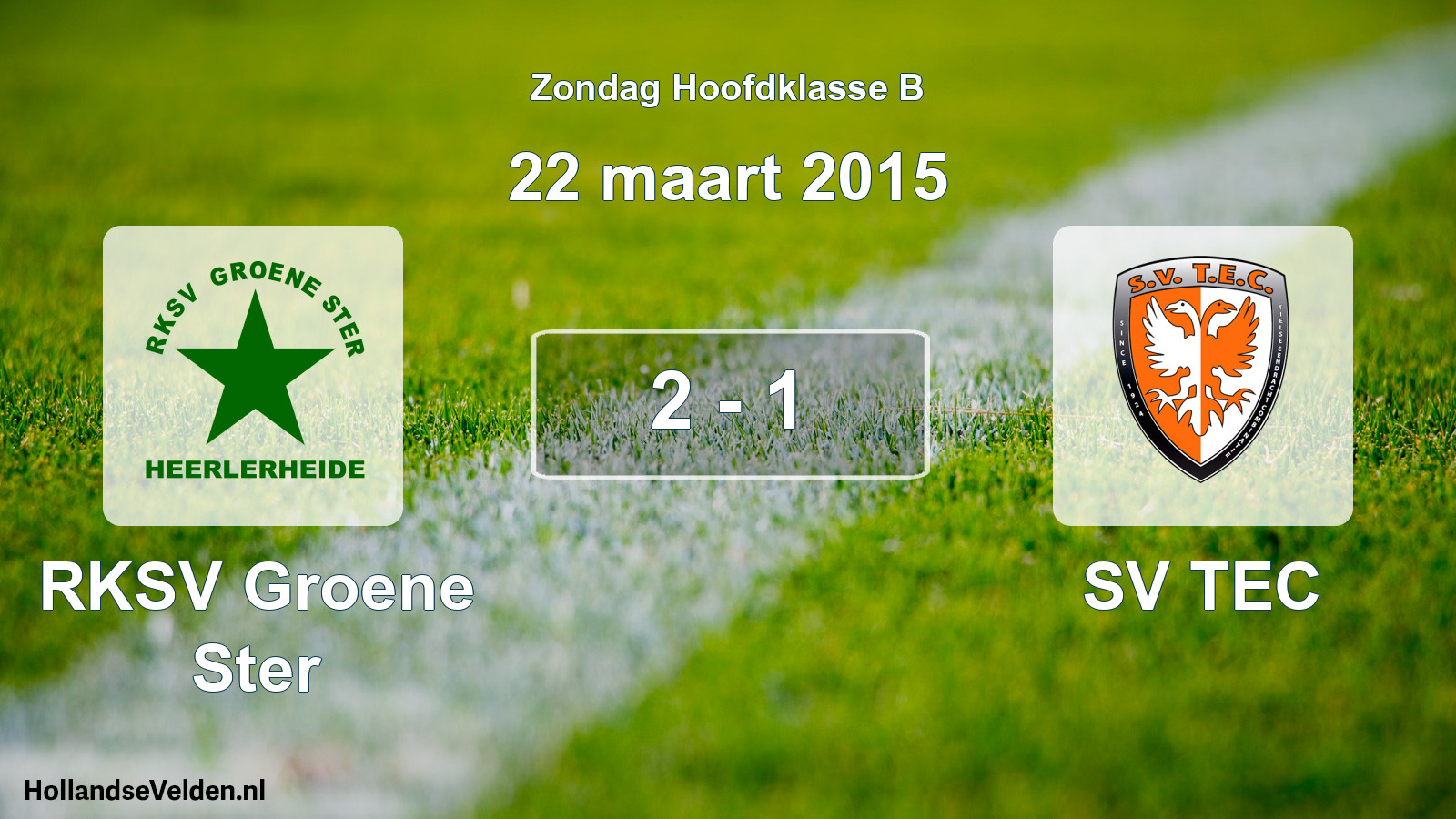 Total number of matches played: RKSV Groene Ster - SV TEC 2 - 1 (22 March 2015)