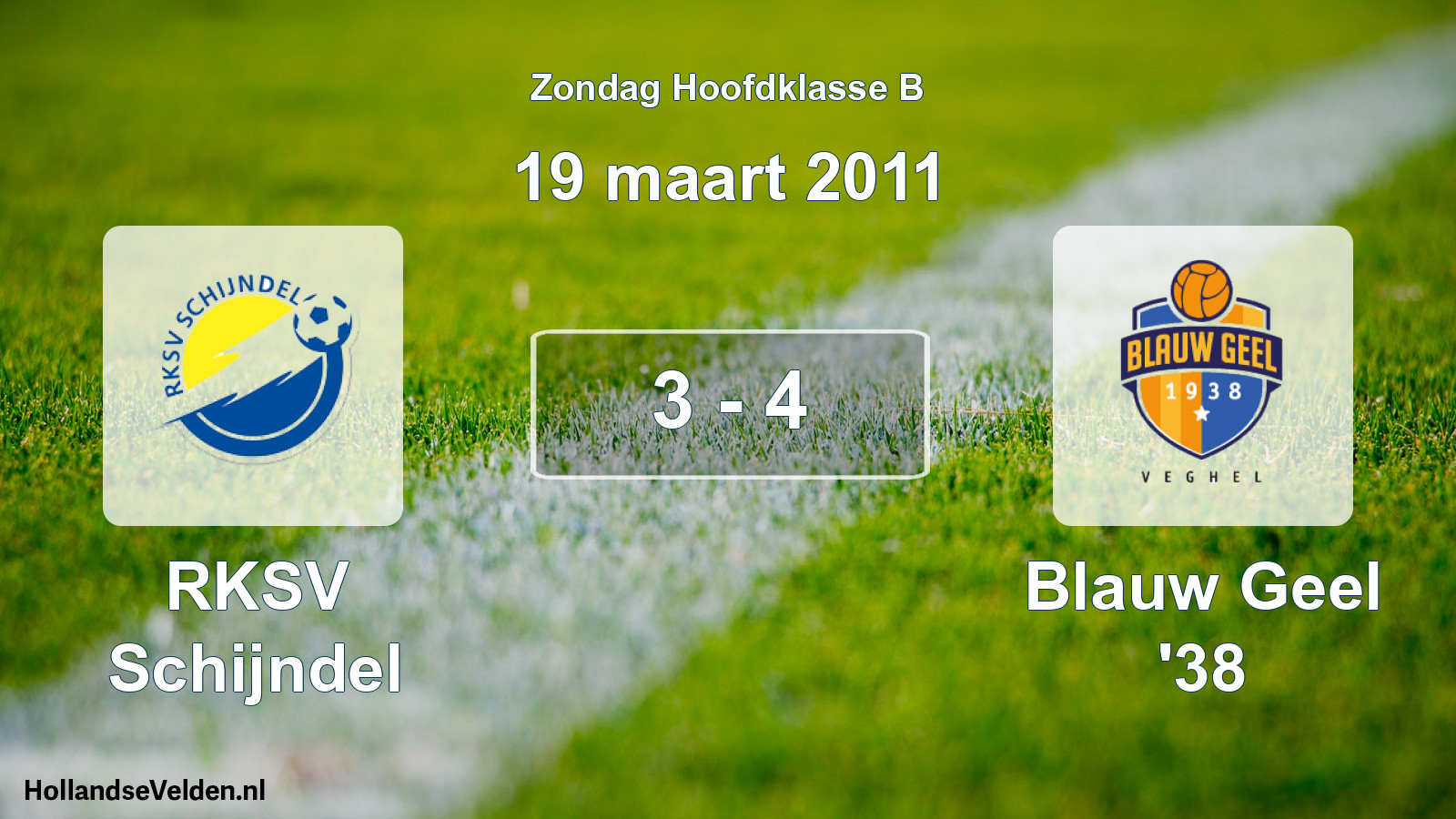 Total number of matches played: RKSV Schijndel - Blauw Geel '38 3 - 4 (19 March 2011)