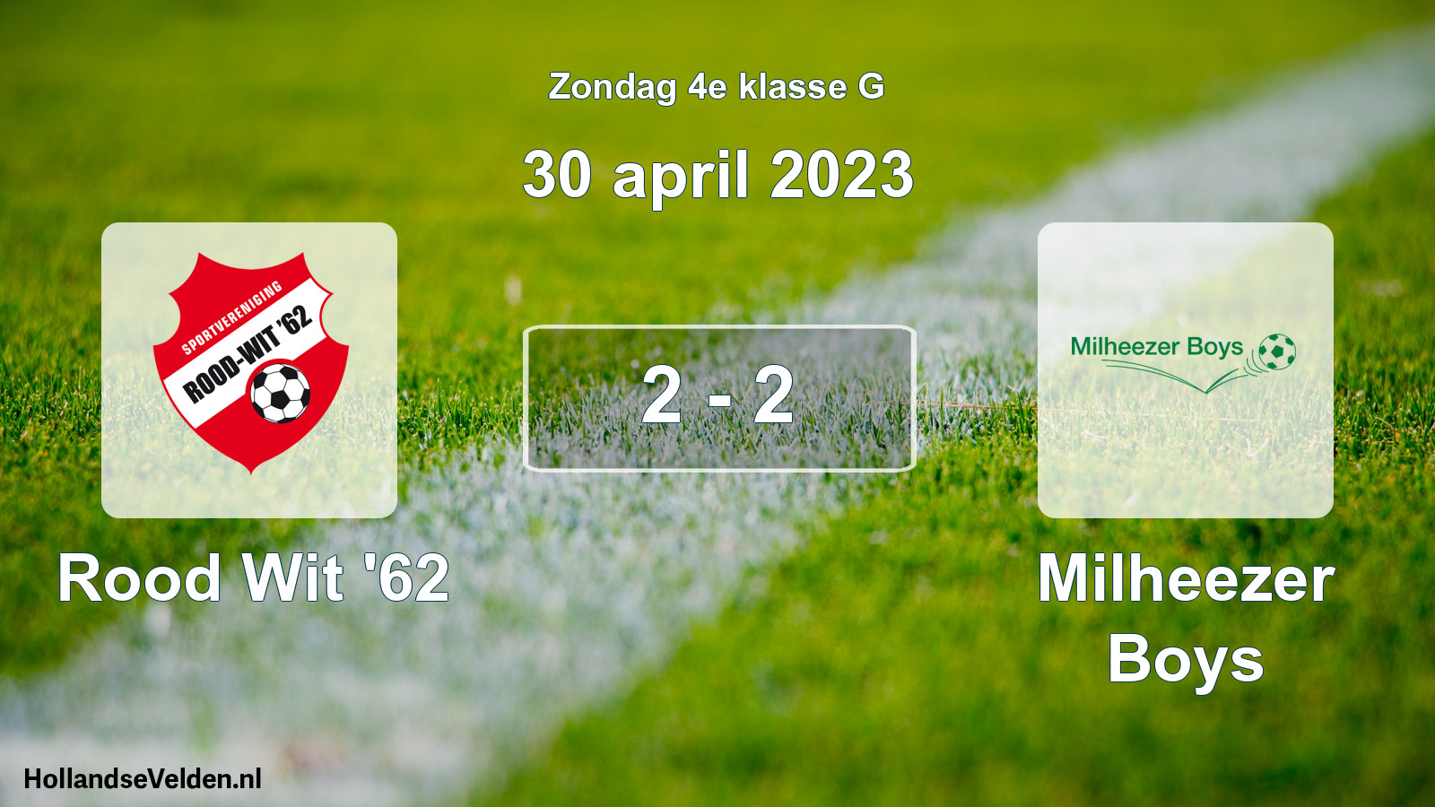 Total number of matches played: Rood Wit '62 - Milheezer Boys 2 - 2 (30 April 2023)