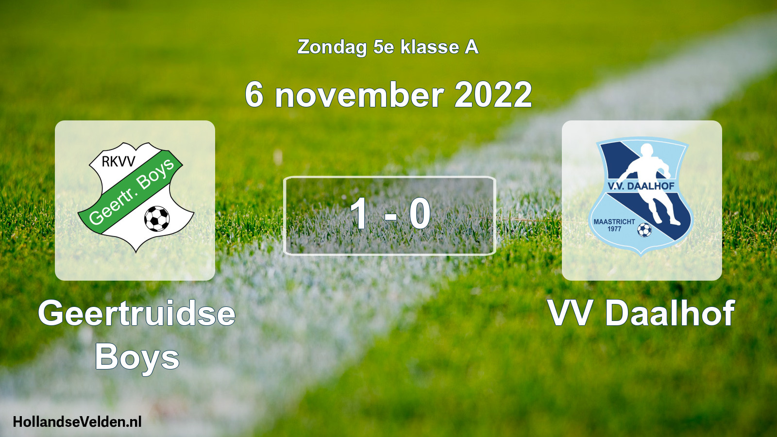 Total number of matches played: Geertruidse Boys - VV Daalhof 1 - 0 (6 November 2022)