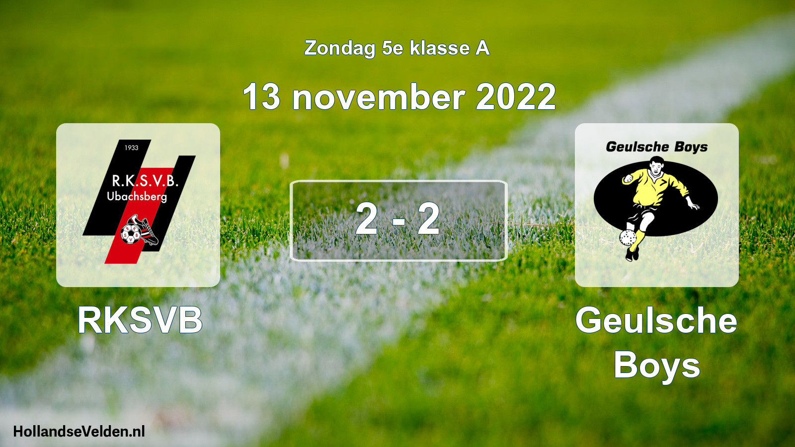 Total number of matches played: RKSVB - Geulsche Boys 2 - 2 (13 November 2022)