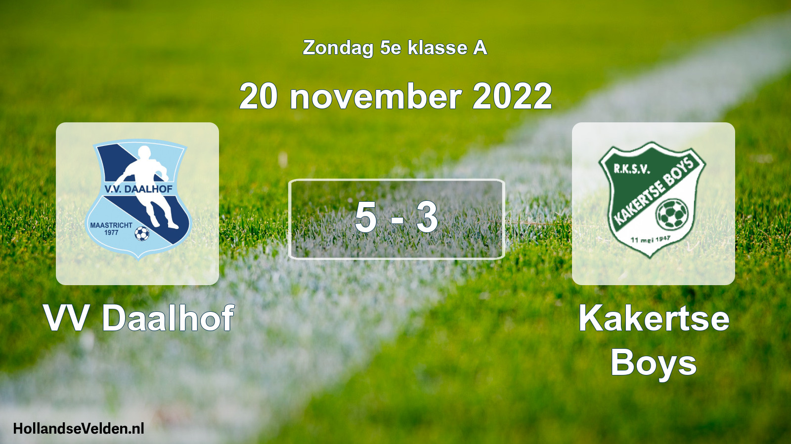Total number of matches played: VV Daalhof - Kakertse Boys 5 - 3 (20 November 2022)