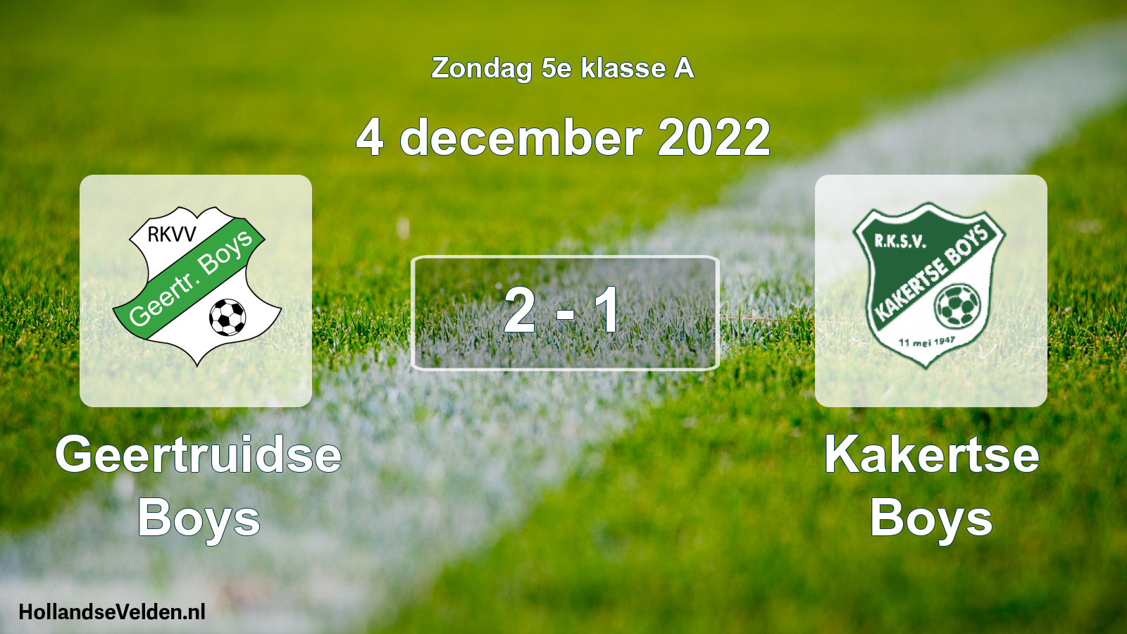 Total number of matches played: Geertruidse Boys - Kakertse Boys 2 - 1 (4 December 2022)