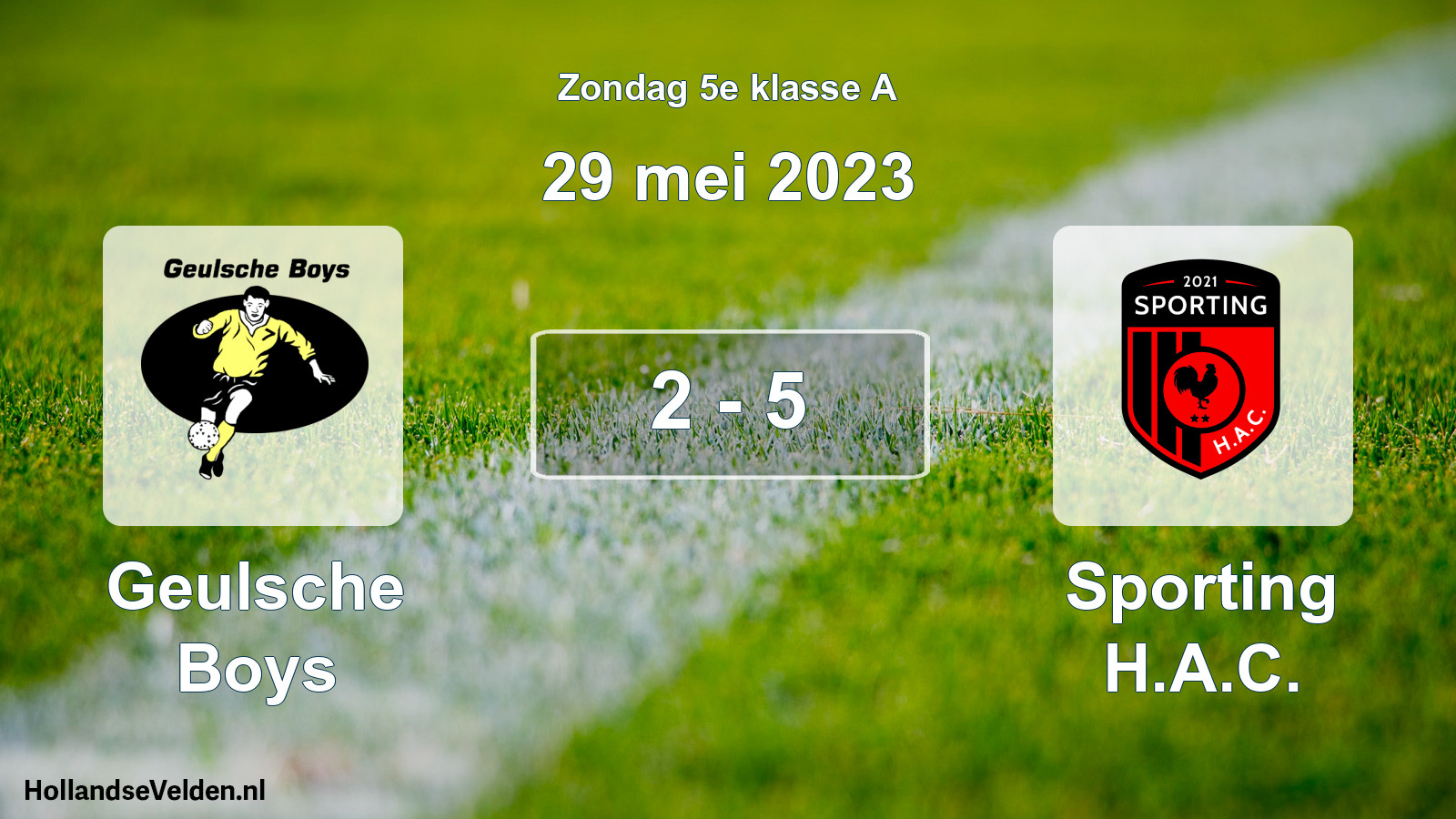 Total number of matches played: Geulsche Boys - Sporting H.A.C. 2 - 5 (29 May 2023)