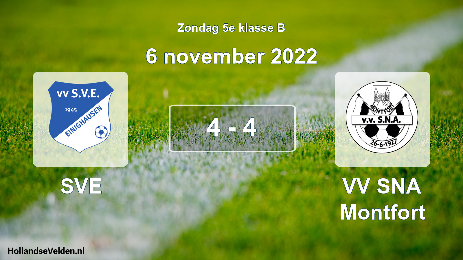 Total number of matches played: SVE - VV SNA Montfort 4 - 4 (6 November 2022)