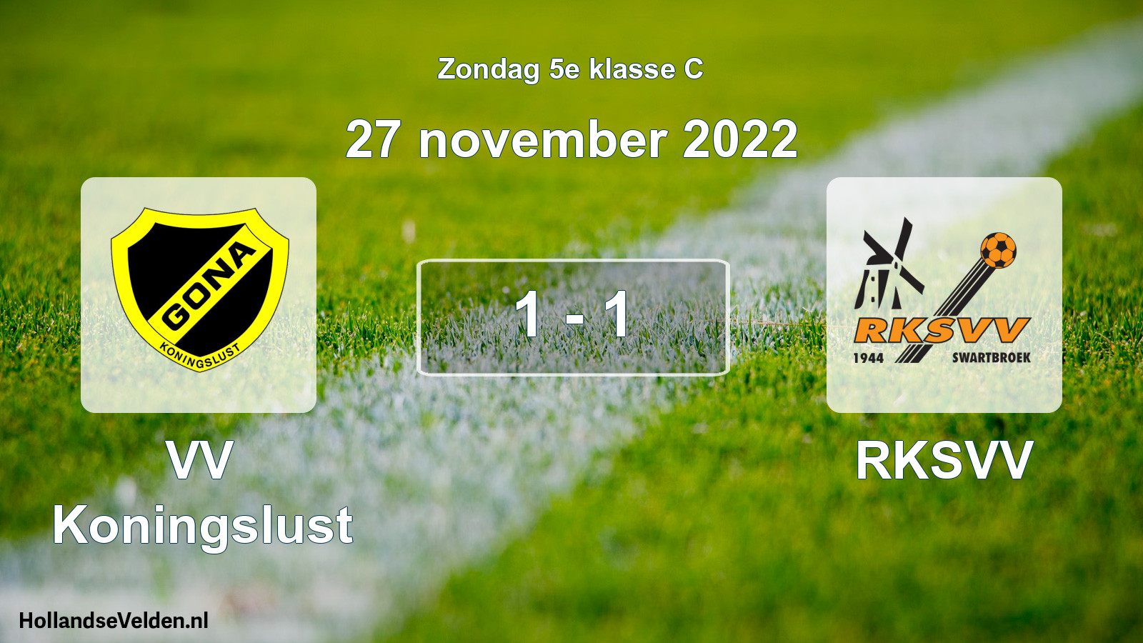 Total number of matches played: VV Koningslust - RKSVV 1 - 1 (27 November 2022)