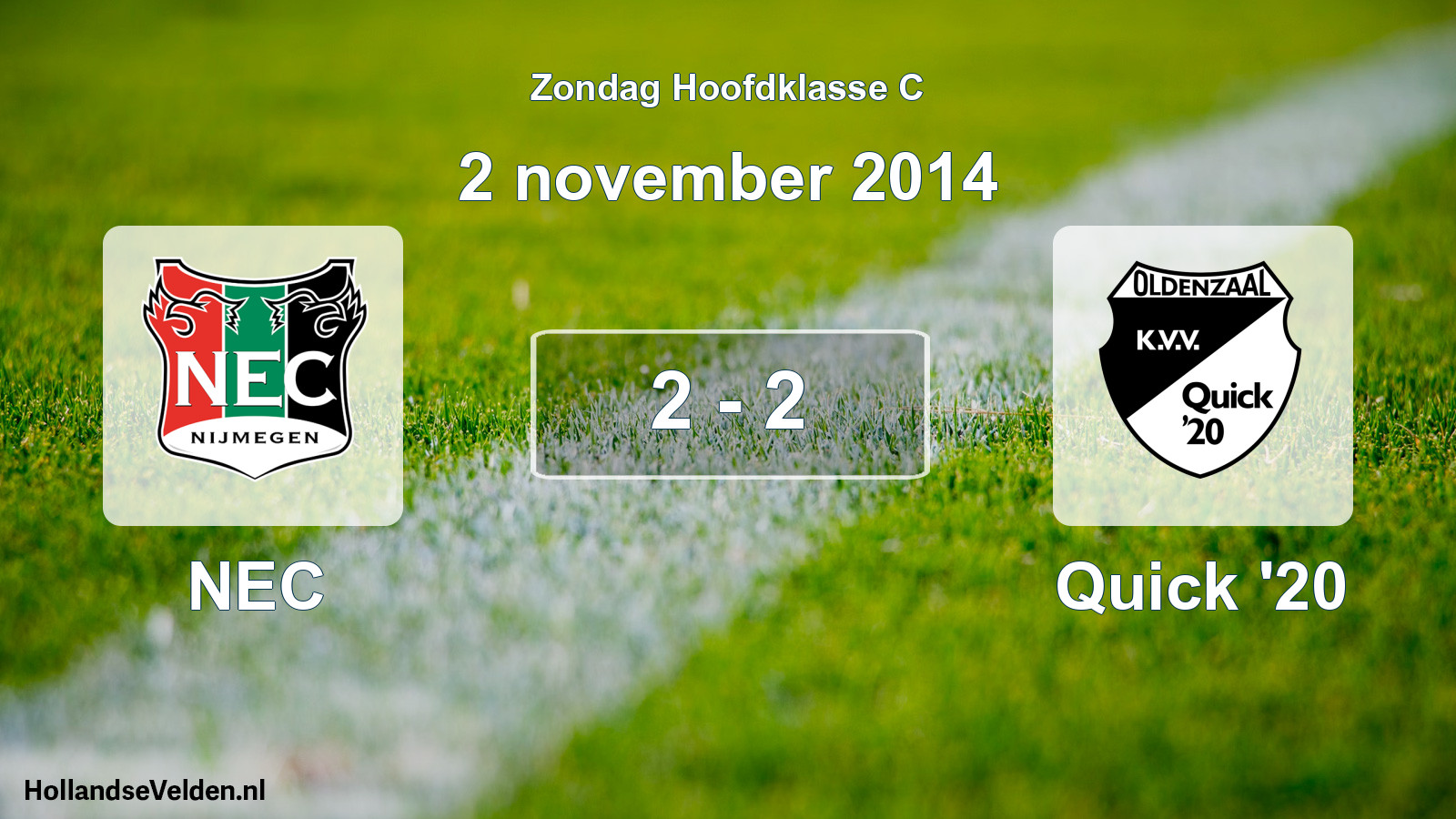 Total number of matches played: NEC - Quick '20 2 - 2 (2 November 2014)