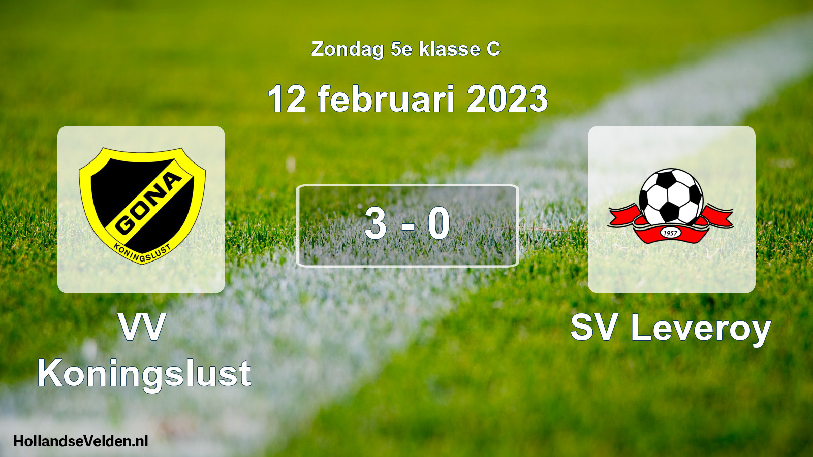 Total number of matches played: VV Koningslust - SV Leveroy 3 - 0 (12 February 2023)