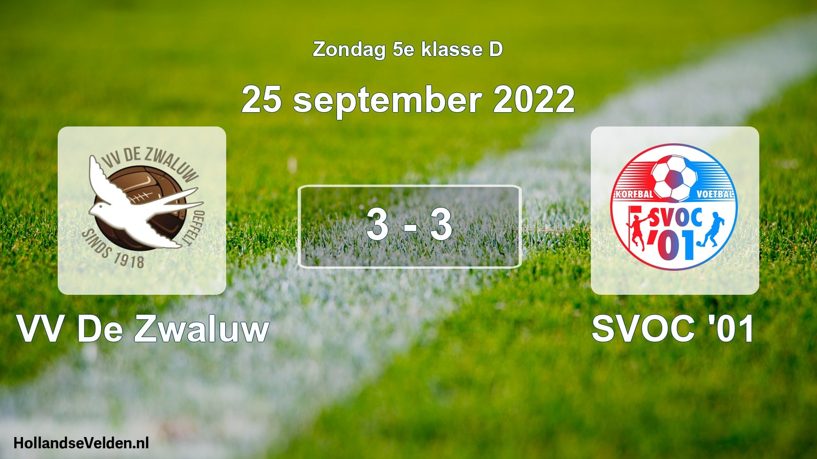 Total number of matches played: VV De Zwaluw - SVOC '01 3 - 3 (25 September 2022)