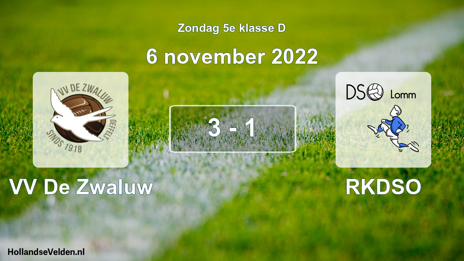 Total number of matches played: VV De Zwaluw - RKDSO 3 - 1 (6 November 2022)