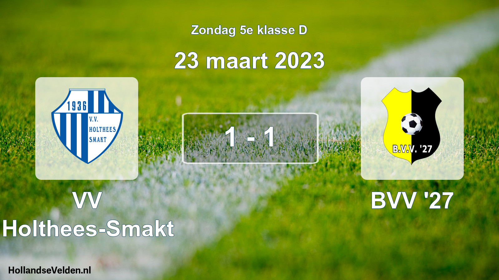 Total number of matches played: VV Holthees-Smakt - BVV '27 1 - 1 (23 March 2023)