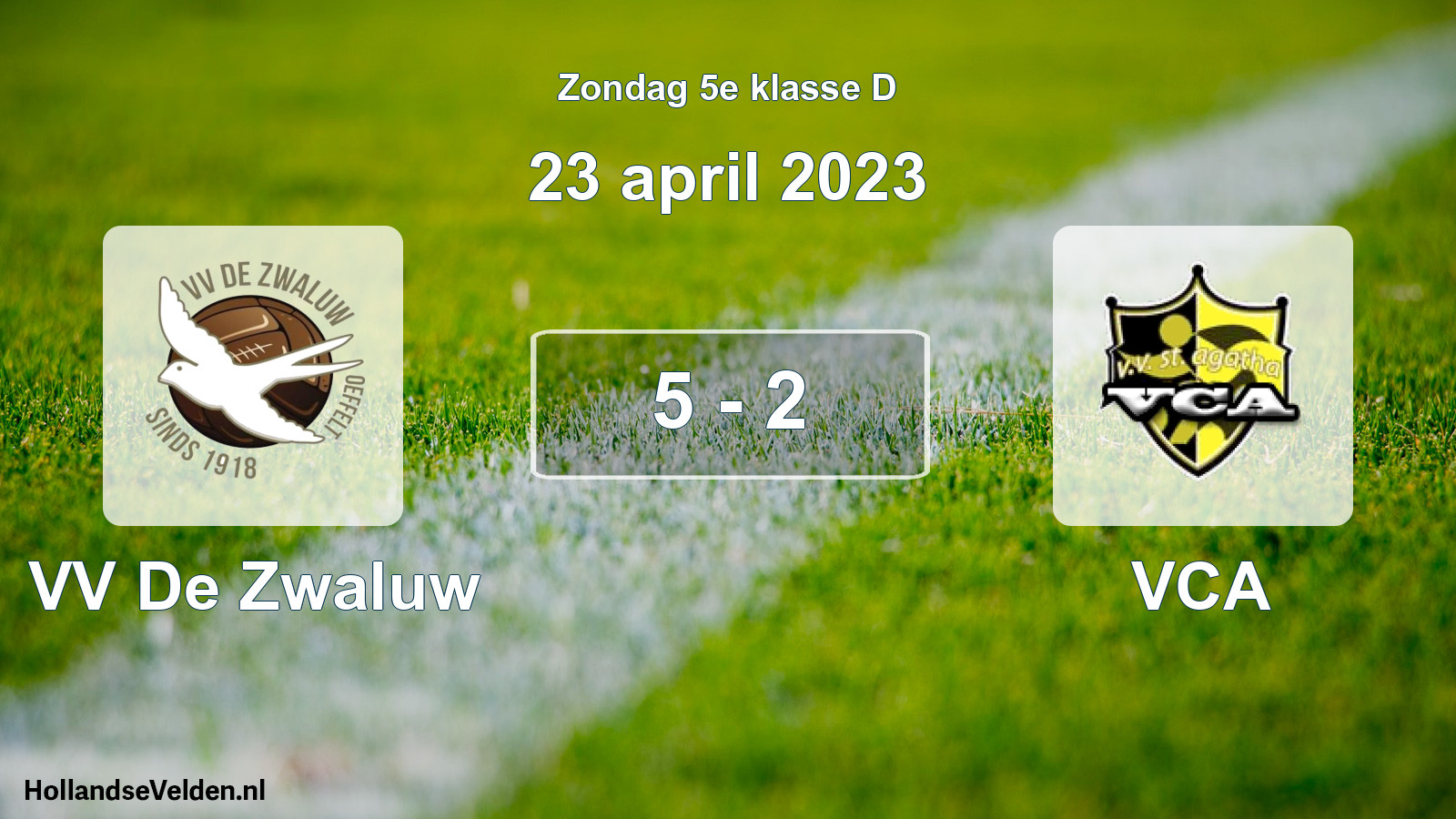 Total number of matches played: VV De Zwaluw - VCA 5 - 2 (23 April 2023)