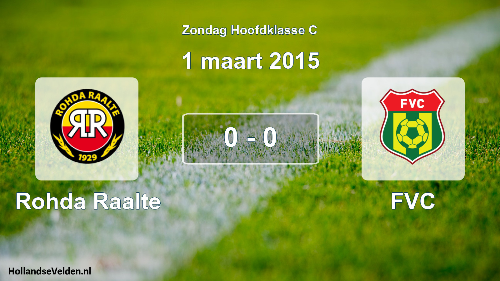 Total number of matches played: Rohda Raalte - FVC 0 - 0 (1 March 2015)