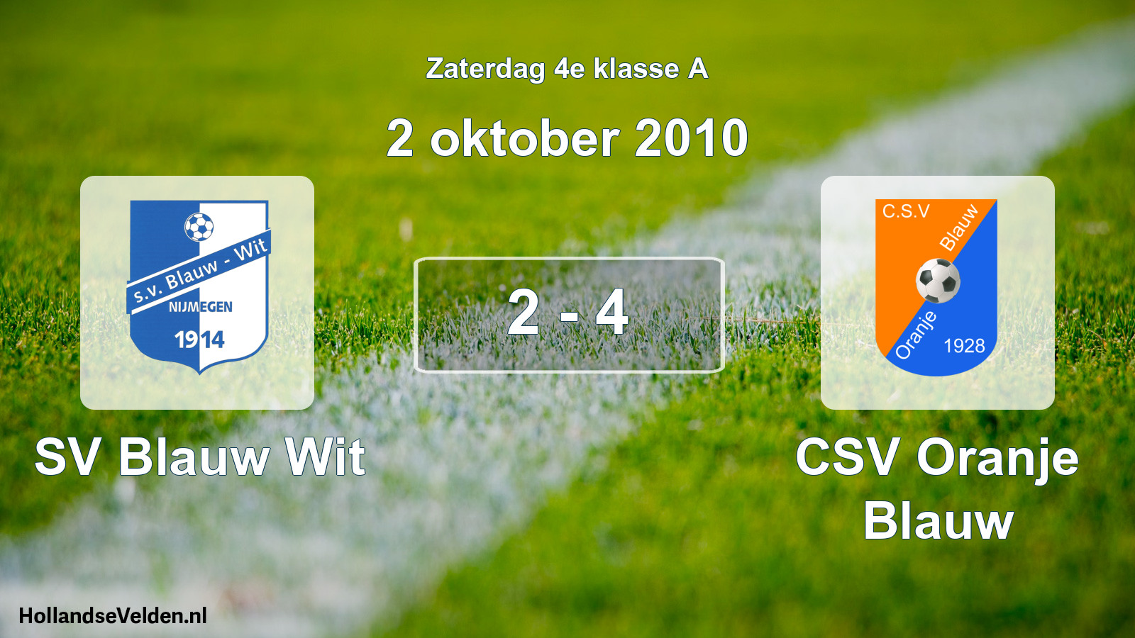 Total number of matches played: SV Blauw Wit - CSV Oranje Blauw 2 - 4 (2 October 2010)
