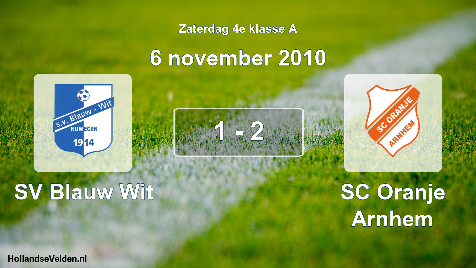 Total number of matches played: SV Blauw Wit - SC Oranje Arnhem 1 - 2 (6 November 2010)