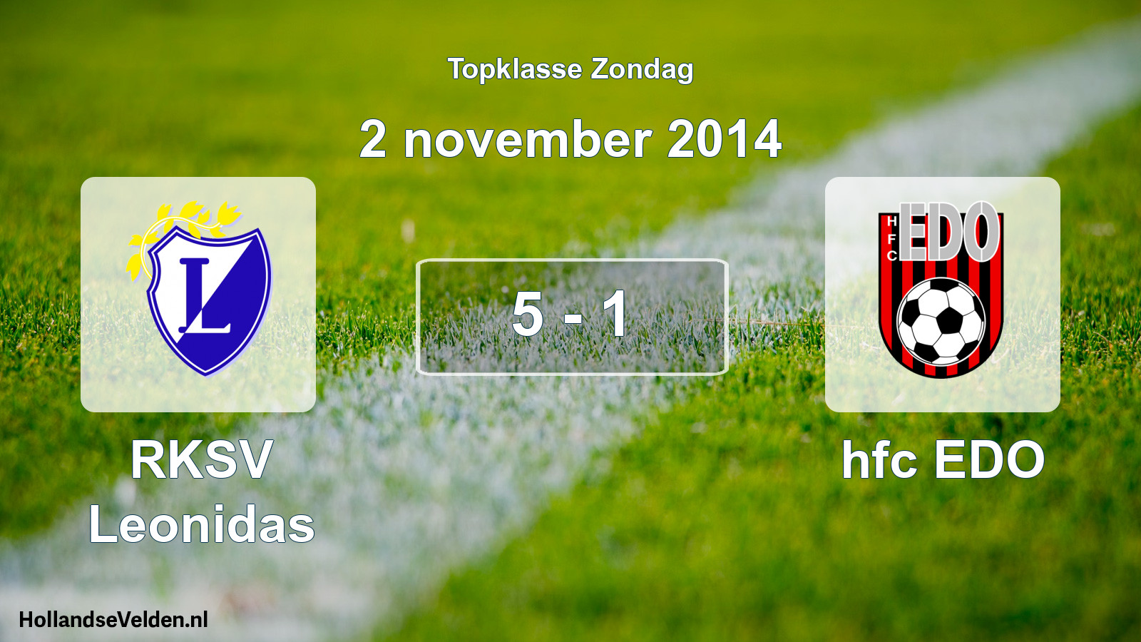 Total number of matches played: RKSV Leonidas - hfc EDO 5 - 1 (2 November 2014)