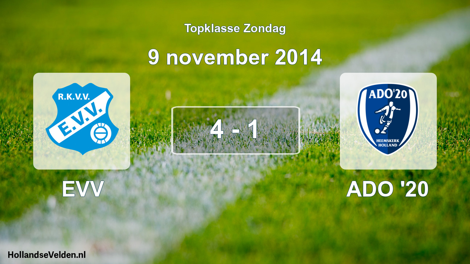 Total number of matches played: EVV - ADO '20 4 - 1 (9 November 2014)