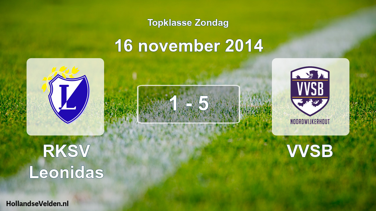 Total number of matches played: RKSV Leonidas - VVSB 1 - 5 (16 November 2014)