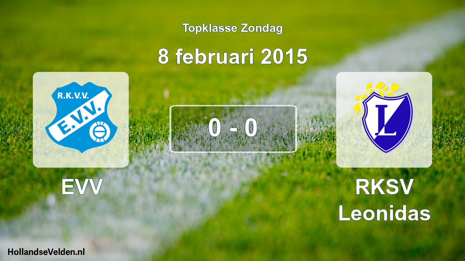 Total number of matches played: EVV - RKSV Leonidas 0 - 0 (8 February 2015)