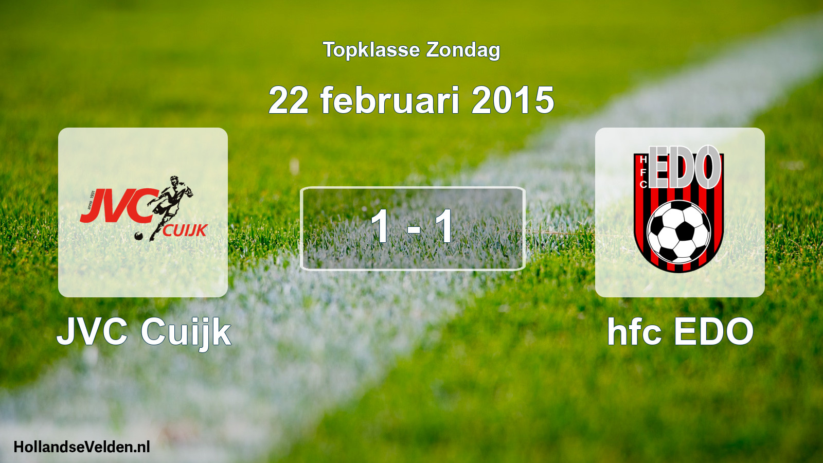 Total number of matches played: JVC Cuijk - hfc EDO 1 - 1 (22 February 2015)