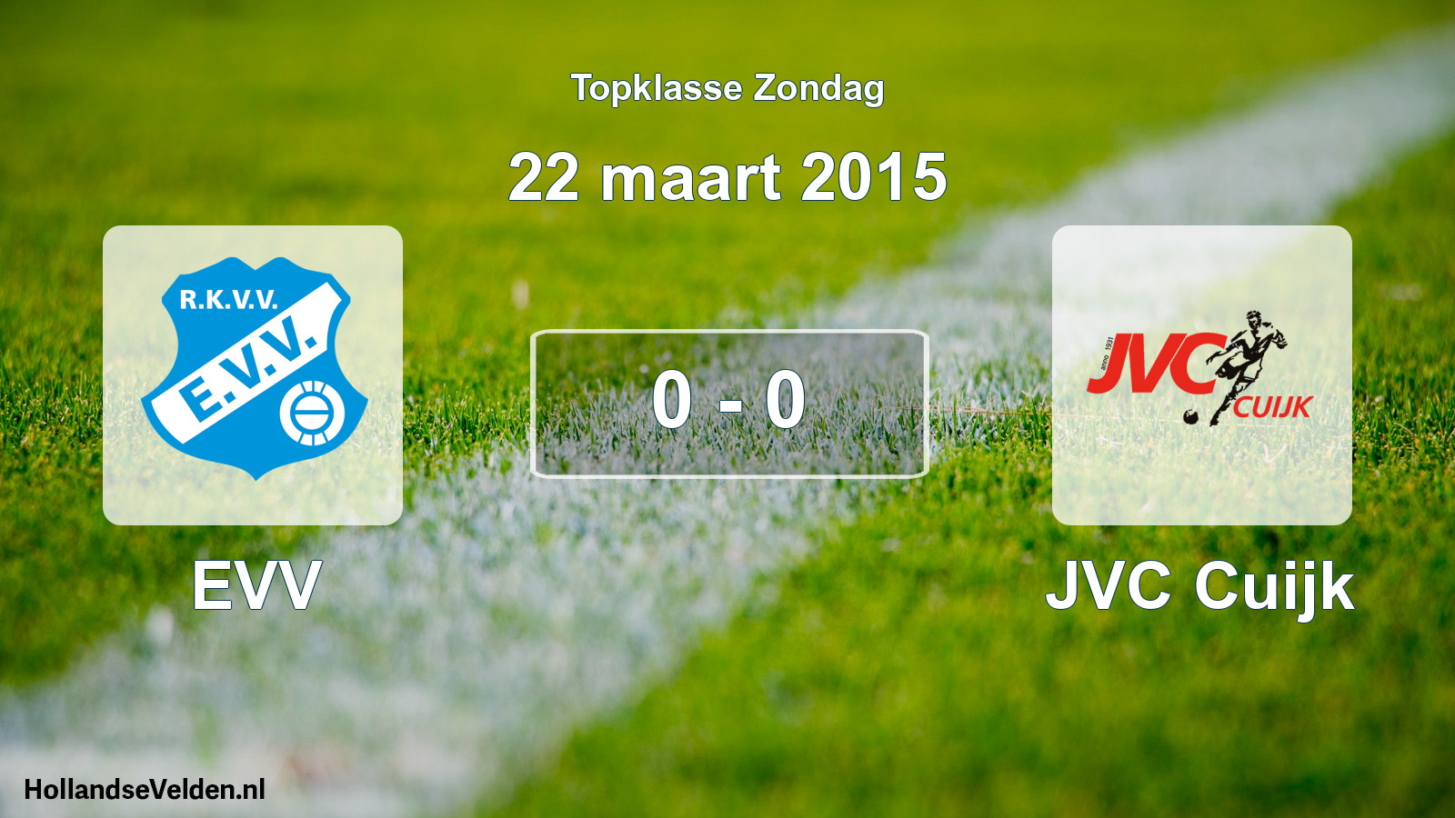 Total number of matches played: EVV - JVC Cuijk 0 - 0 (22 March 2015)