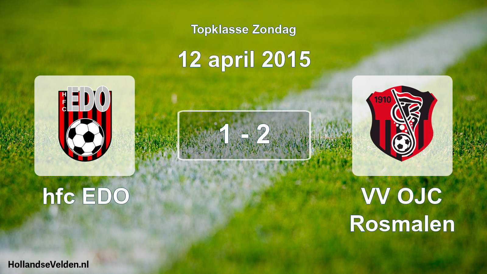 Total number of matches played: hfc EDO - VV OJC Rosmalen 1 - 2 (12 April 2015)