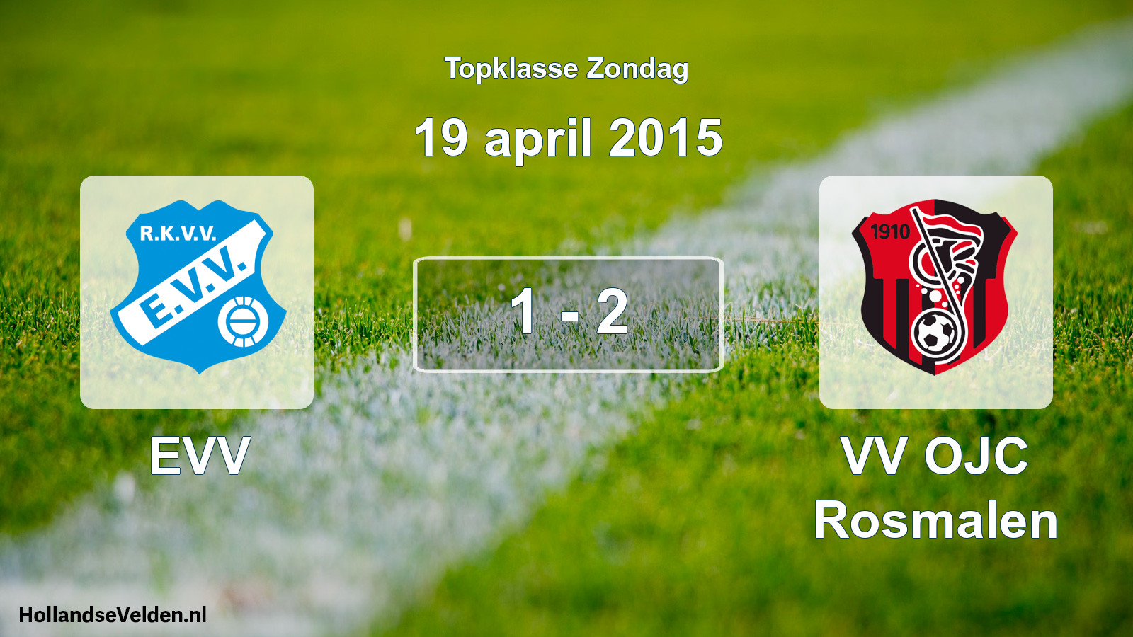 Total number of matches played: EVV - VV OJC Rosmalen 1 - 2 (19 April 2015)