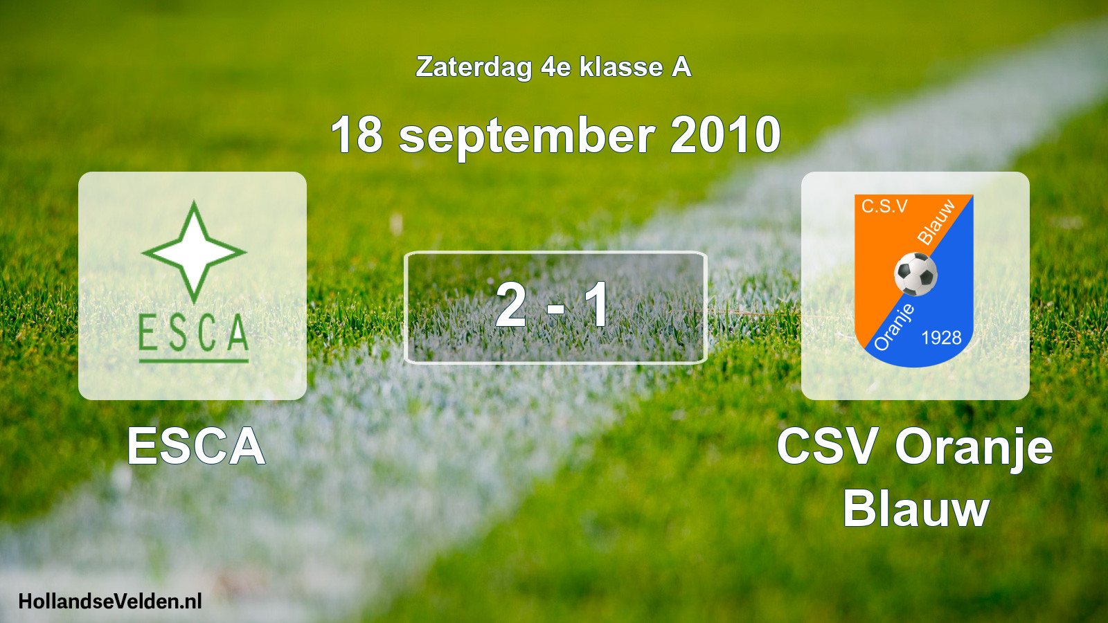 Total number of matches played: ESCA - CSV Oranje Blauw 2 - 1 (18 September 2010)