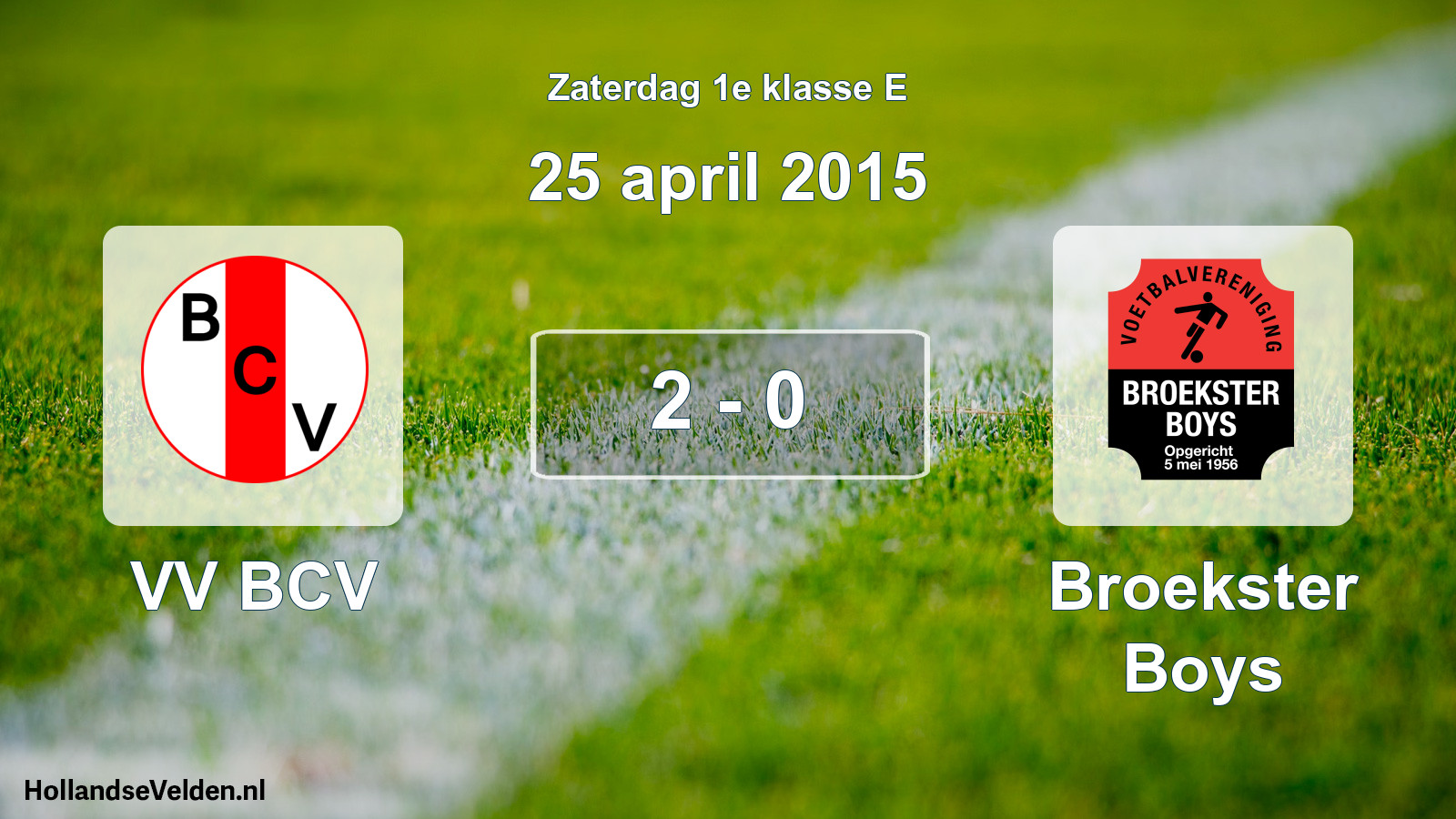 Total number of matches played: VV BCV - Broekster Boys 2 - 0 (25 April 2015)