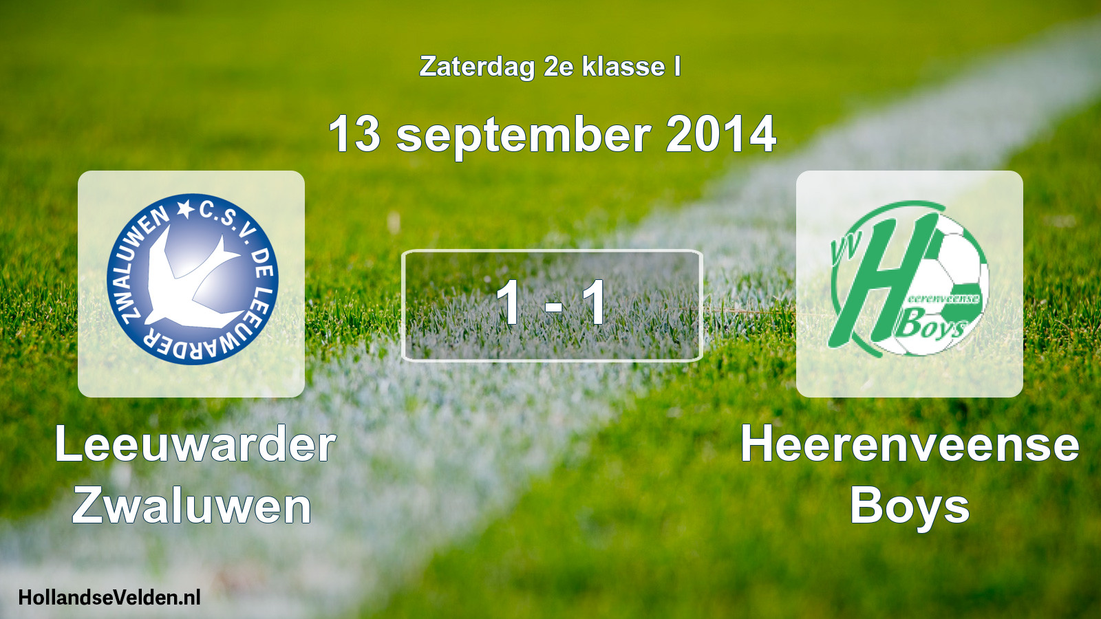 Total number of matches played: Leeuwarder Zwaluwen - Heerenveense Boys 1 - 1 (13 September 2014)