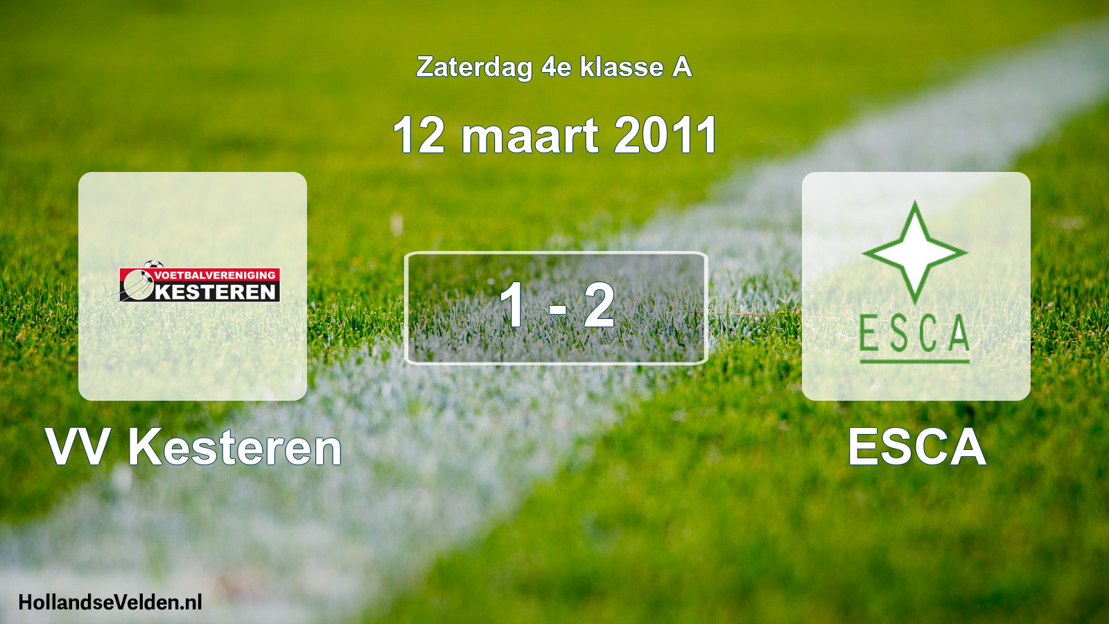 Total number of matches played: VV Kesteren - ESCA 1 - 2 (12 March 2011)