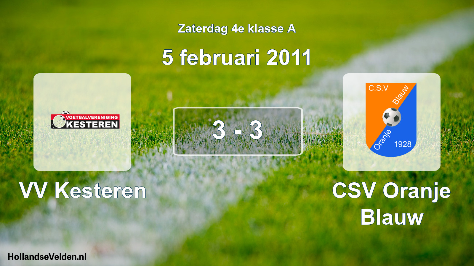 Total number of matches played: VV Kesteren - CSV Oranje Blauw 3 - 3 (5 February 2011)