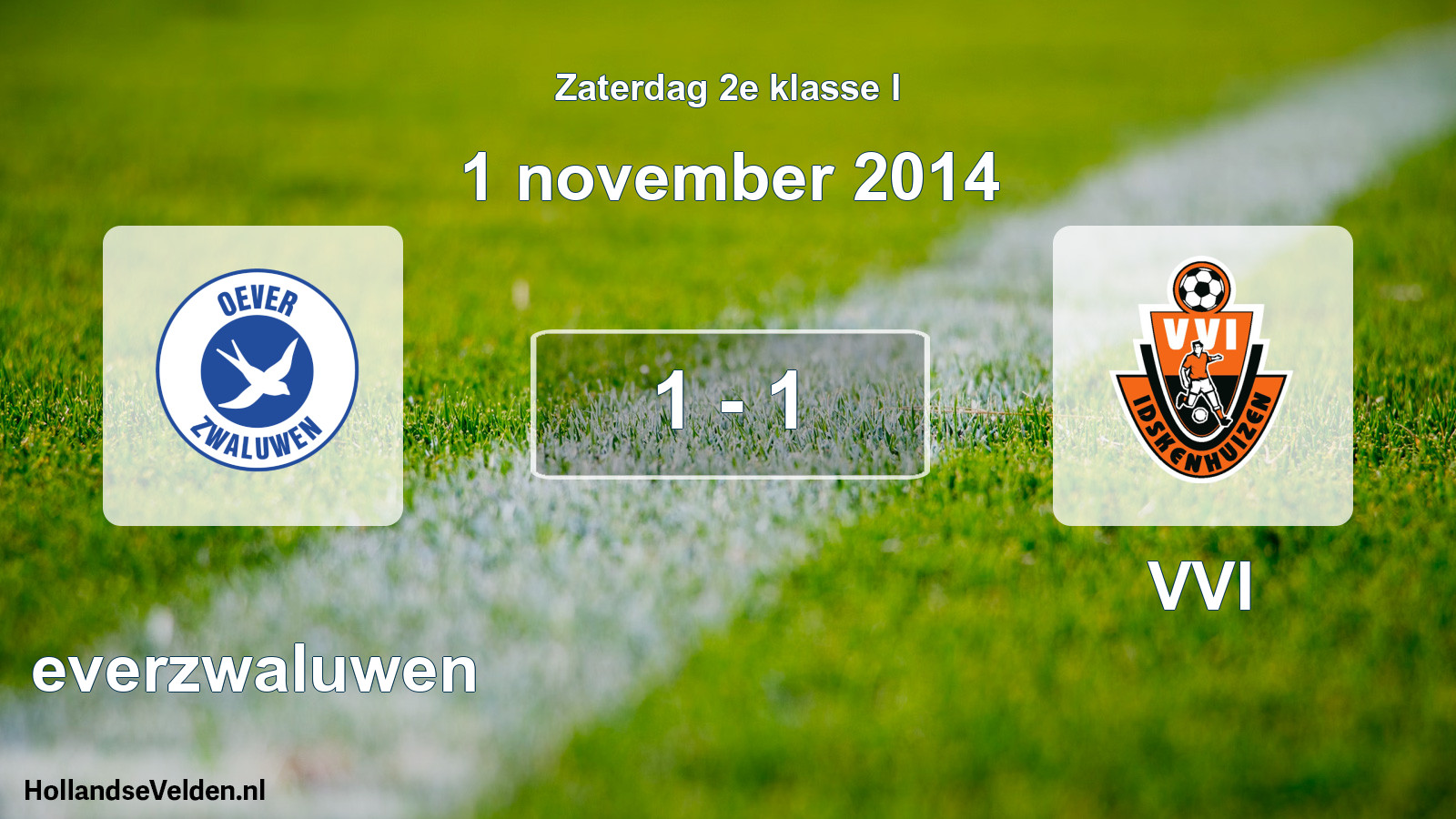 Total number of matches played: Oeverzwaluwen - VVI 1 - 1 (1 November 2014)