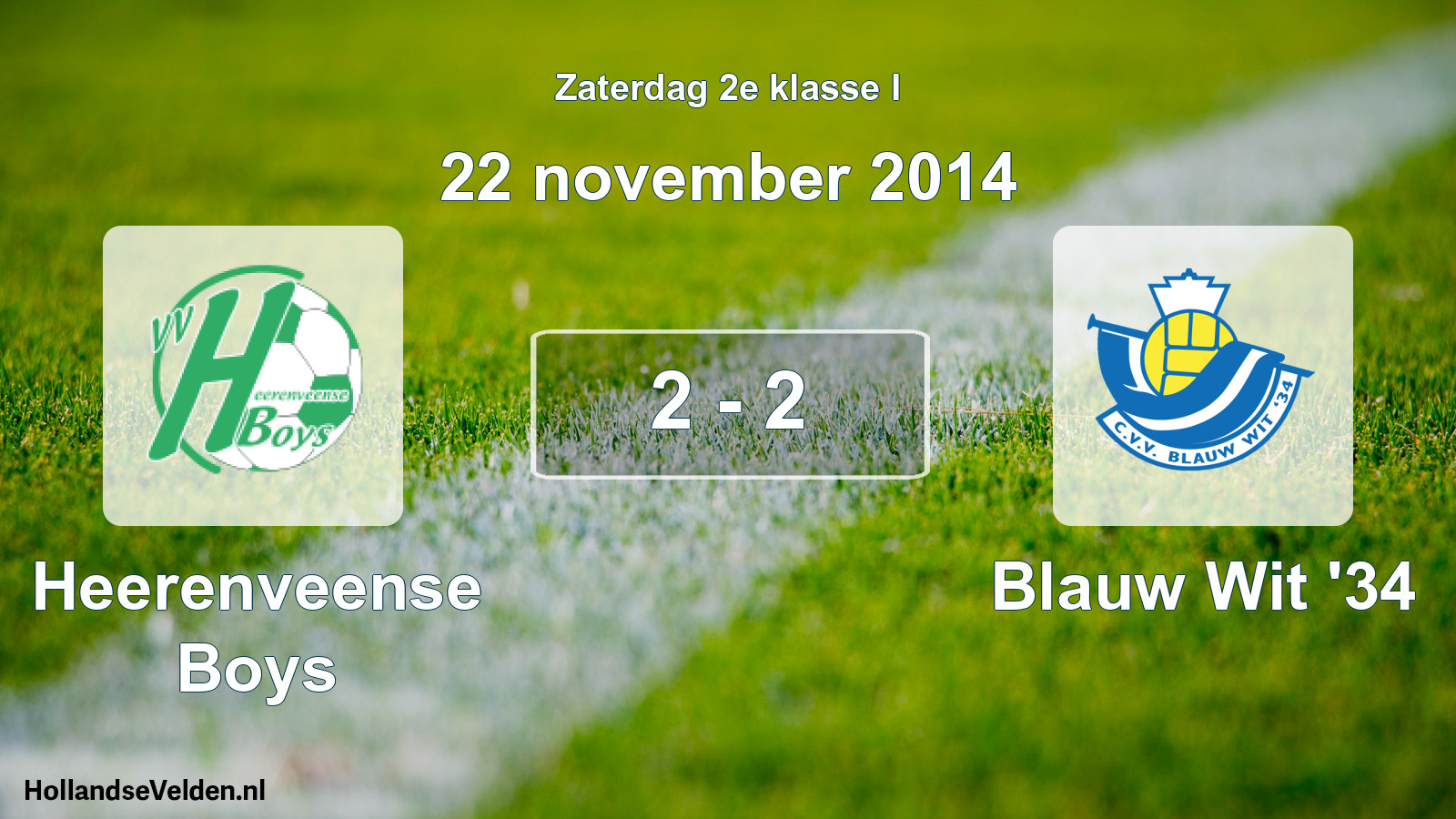 Total number of matches played: Heerenveense Boys - Blauw Wit '34 2 - 2 (22 November 2014)