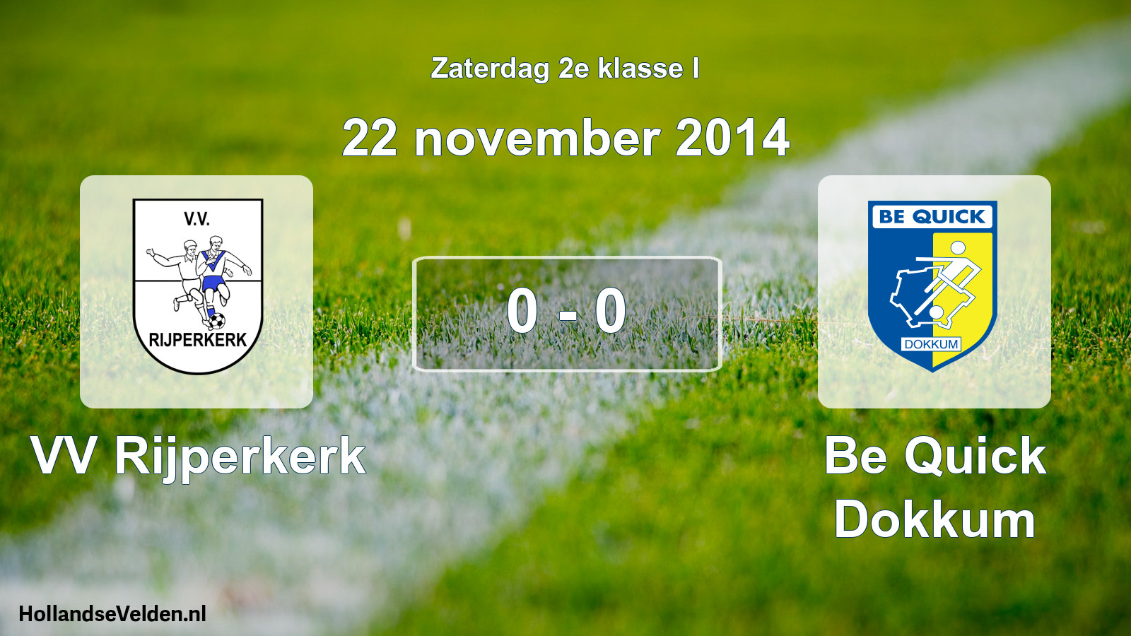 Total number of matches played: VV Rijperkerk - Be Quick Dokkum 0 - 0 (22 November 2014)