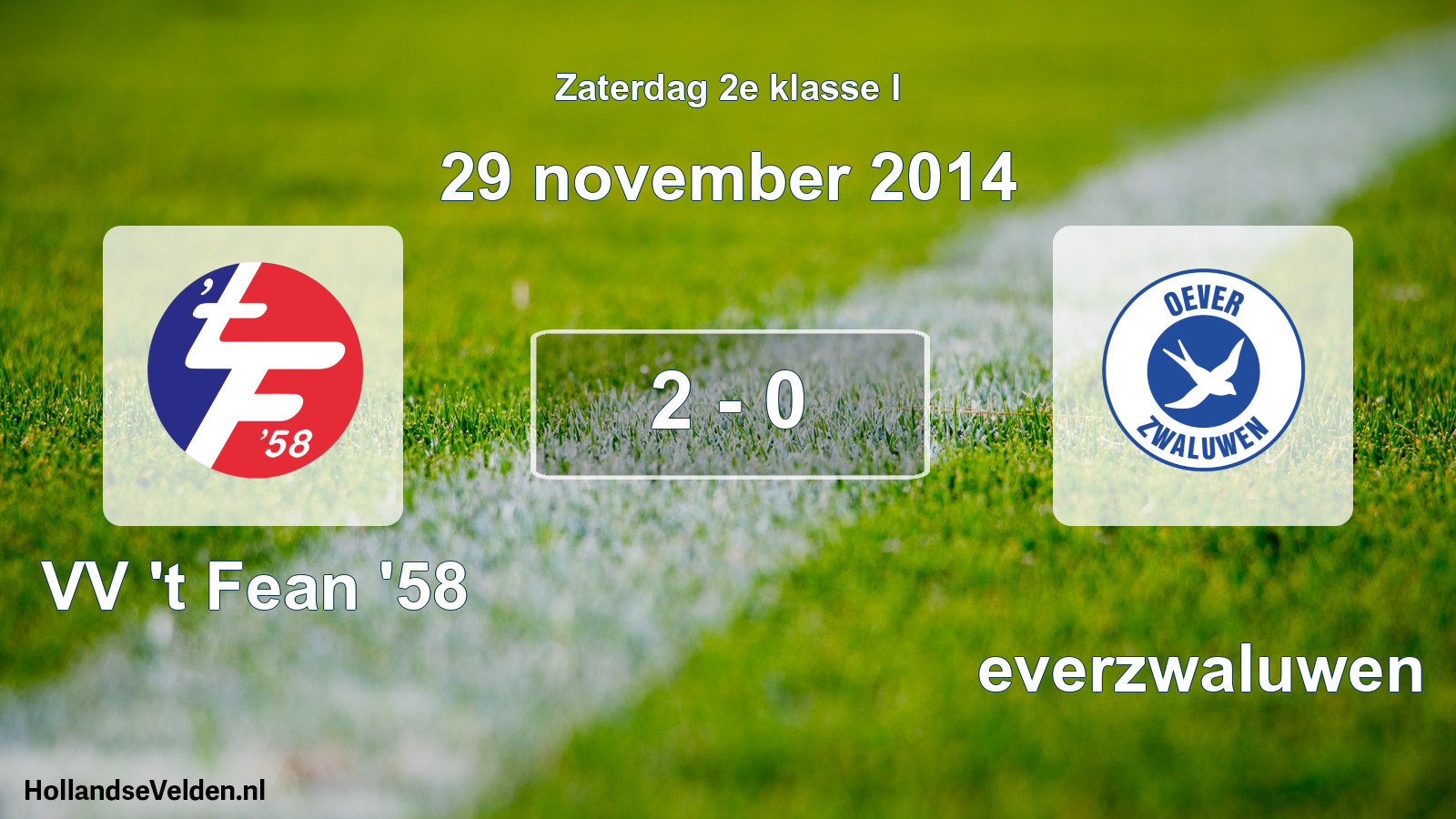 Total number of matches played: VV 't Fean '58 - Oeverzwaluwen 2 - 0 (29 November 2014)