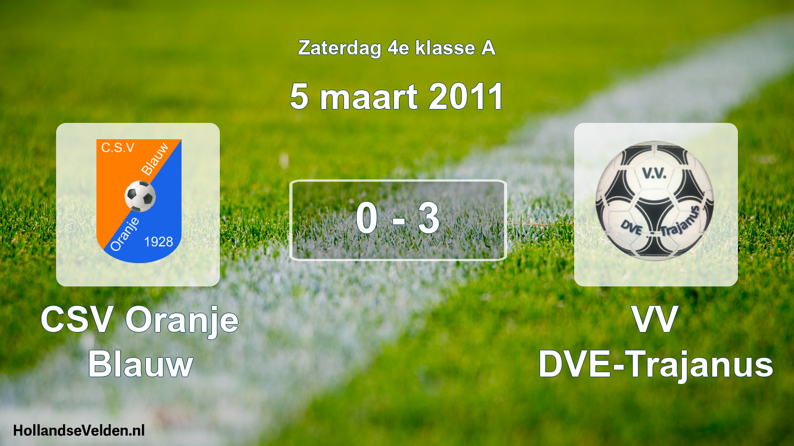 Total number of matches played: CSV Oranje Blauw - VV DVE-Trajanus 0 - 3 (5 March 2011)
